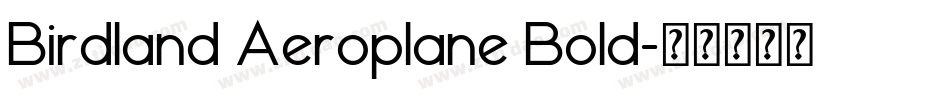 Birdland Aeroplane Bold字体转换